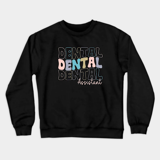 Dental Assistant Dental Hygienist Dentist Appreciation Crewneck Sweatshirt by WildFoxFarmCo